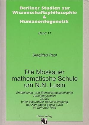 Die Moskauer mathematische Schule um N. N. Lusin : Entstehungs- und Entwicklungsgeschichte, Arbei...