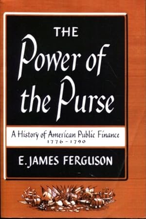 Immagine del venditore per The Power of the Purse: A History of American Public Finance, 1776-1790 venduto da Turgid Tomes