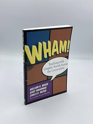 Imagen del vendedor de Wham! Teaching with Graphic Novels Across the Curriculum a la venta por True Oak Books