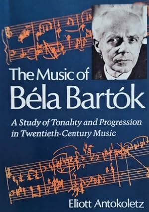 Immagine del venditore per The Music of Bela Bartok: A Study of Tonality and Progression in Twentieth-Century Music venduto da Moneyblows Books & Music
