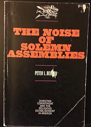 The Noise of Solemn Assemblies: Christian Commitment and the Religious Establishment in America