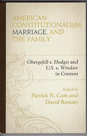 Image du vendeur pour American Constitutionalism, Marriage, and the Family: Obergefell V. Hodges and U.S. V. Windsor in Context mis en vente par Recycled Books & Music