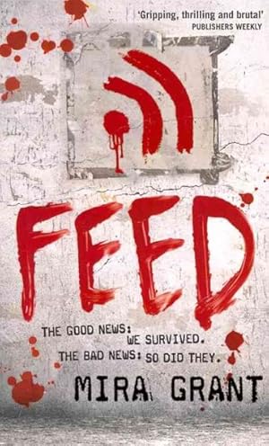 Immagine del venditore per Feed : The Newsflesh Trilogy: Book 1 venduto da GreatBookPricesUK