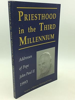 Seller image for PRIESTHOOD IN THE THIRD MILLENNIUM: Addresses of Pope John Paul II 1993 for sale by Kubik Fine Books Ltd., ABAA