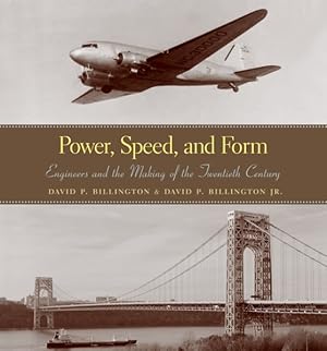 Imagen del vendedor de Power, Speed, and Form : Engineers and the Making of the Twentieth Century a la venta por GreatBookPrices