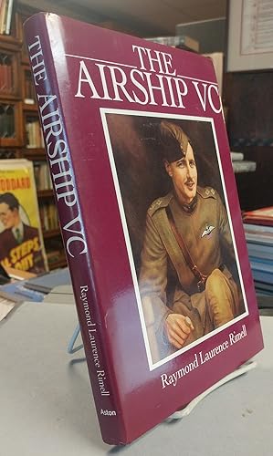 Image du vendeur pour The Airship VC. The life of Captain William Leefe Robinson mis en vente par Colophon Book Shop, ABAA