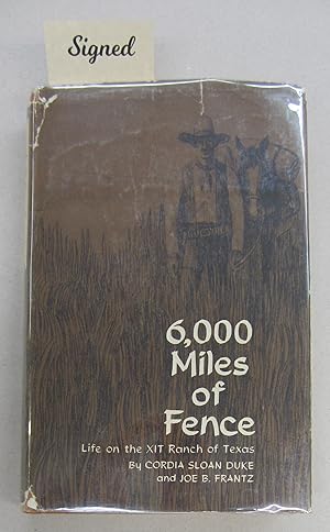 Immagine del venditore per 6,000 Miles of Fence: Life on the XIT Ranch of Texas venduto da Midway Book Store (ABAA)