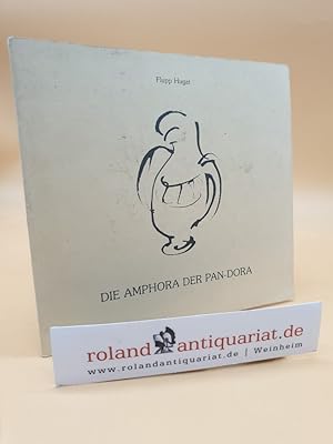 Die Amphora der Pan-Dora : in neuer Version als Schüttelreim-Epyllion / Flupp Hugat. Ill.: Christ...