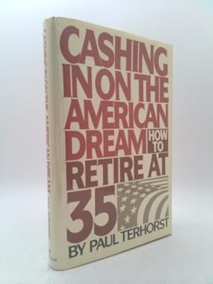 Bild des Verkufers fr Cashing in on the American Dream: How to Retire at 35 zum Verkauf von ThriftBooksVintage