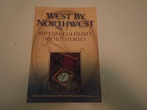 Seller image for West By Northwest/British Columbia Short Stories for sale by Empire Books