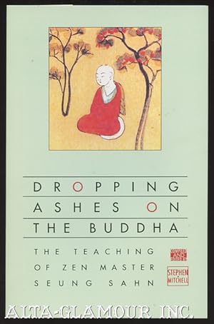 Immagine del venditore per DROPPING ASHES ON THE BUDDHA: The Teachings Of Zen Master Seung Sahn venduto da Alta-Glamour Inc.