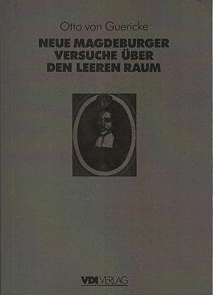 Otto Von Guerickes Neue (Sogenannte) Magdeburger Versuche über den Leeren Raum. VDI-Buch