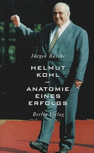 Helmut Kohl : Anatomie eines Erfolgs.
