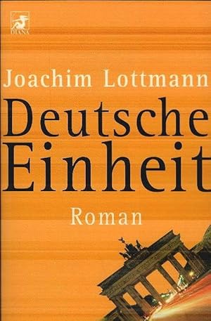 Seller image for Deutsche Einheit : ein historischer Roman aus dem Jahr 1995. Heyne-Bcher / 62 / Diana-Taschenbuch ; Nr. 0203 for sale by Schrmann und Kiewning GbR