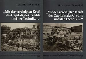 Bild des Verkufers fr Mit der vereinigten Kraft des Capitals, des Credits und der Technik ." : die Geschichte des sterreichischen Bauwesens am Beispiel der Allgemeinen Baugesellschaft - A. Porr Aktiengesellschaft. 2 Bnde im Schuber. Herbert Matis ; Dieter Stiefel zum Verkauf von Schrmann und Kiewning GbR