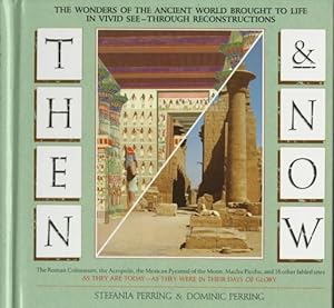 Immagine del venditore per Then and Now: The Wonders of the Ancient World Brought to Life in Vivid See-Through Reconstructions venduto da Reliant Bookstore