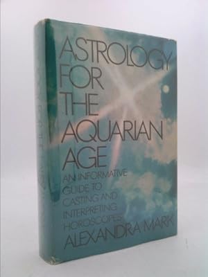 Seller image for Astrology for the Aquarian Age: An Informative Guide to Casting and Interpreting Horoscopes for sale by ThriftBooksVintage