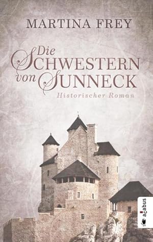 Bild des Verkufers fr Die Schwestern von Sunneck (Neuauflage) : Historischer Roman zum Verkauf von AHA-BUCH GmbH