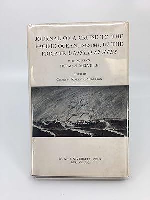 Journal of a Cruise to the Pacific Ocean, 1842-1844, in the Frigate United States with Notes on H...