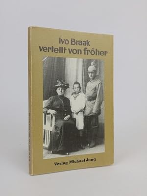 Bild des Verkufers fr Ivo Braak vertellt von frher zum Verkauf von ANTIQUARIAT Franke BRUDDENBOOKS