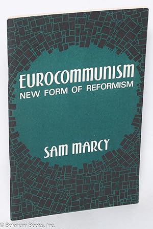 Imagen del vendedor de Eurocommunism: new form of reformism a la venta por Bolerium Books Inc.