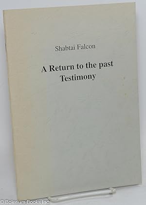 A Return to the Past - Testimony