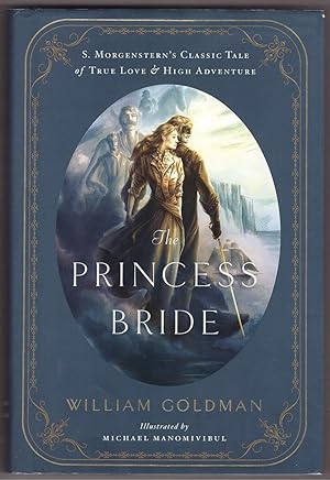 The Princess Bride An Illustrated Edition of S. Morgenstern's Classic Tale of True Love and High ...