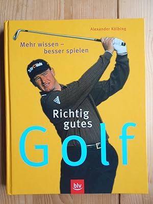 Seller image for Richtig gutes Golf : mehr wissen, besser spielen. for sale by Antiquariat Rohde