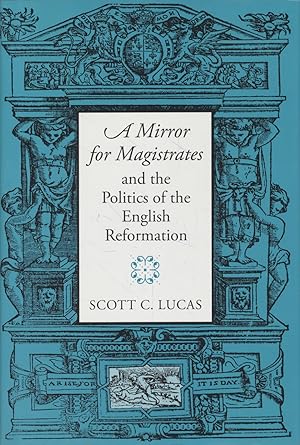 Seller image for A Mirror for Magistrates and the Politics of the English Reformation. Massachusetts Studies in Early Modern Culture. for sale by Fundus-Online GbR Borkert Schwarz Zerfa