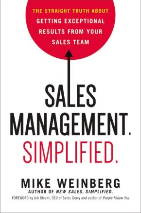 Immagine del venditore per Sales Management. Simplified.: The Straight Truth About Getting Exceptional Results from Your Sales Team venduto da ChristianBookbag / Beans Books, Inc.