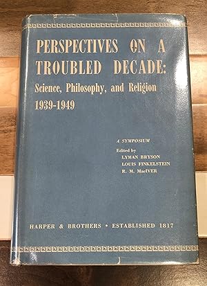 Seller image for Perspectives on a Troubled Decade: Science, Philosophy, and Religion, 1939-1949. Tenth Symposium for sale by Rosario Beach Rare Books