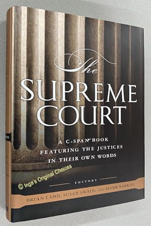 The Supreme Court: A C-SPAN Book, Featuring the Justices in their Own Words