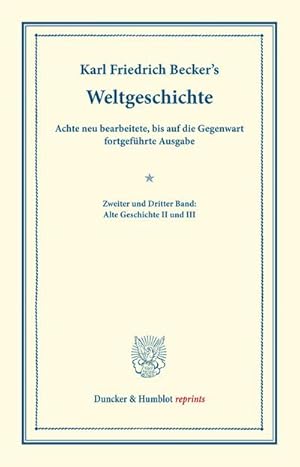 Seller image for Weltgeschichte. : 8. neu bearb., bis auf die Gegenwart fortgefhrte Ausgabe. Hrsg. von Adolf Schmidt. Mit der Fortsetzung von Eduard Arnd. 4. vermehrte Aufl. Zweiter  Dritter Band: Alte Geschichte IIIII. for sale by AHA-BUCH GmbH