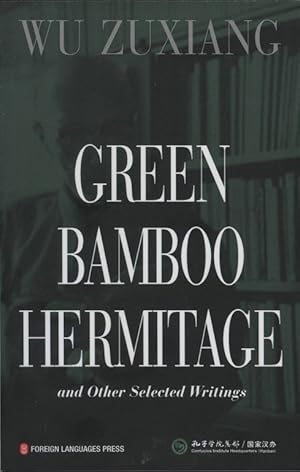 Green Bamboo Hermitage: [in English language] and Other Selected Writings