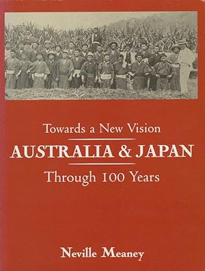 Image du vendeur pour Towards a New Vision. Australia and Japan. Through 100 Years. mis en vente par Asia Bookroom ANZAAB/ILAB