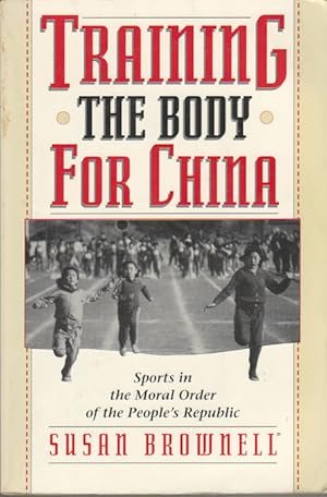 Immagine del venditore per Training the Body for China. Sport in the Moral Order of the People's Republic. venduto da Asia Bookroom ANZAAB/ILAB