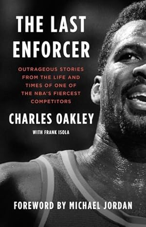 Imagen del vendedor de Last Enforcer : Outrageous Stories from the Life and Times of One of the Nba's Fiercest Competitors a la venta por GreatBookPrices