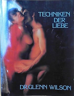 Seller image for Techniken der Liebe. Glenn Wilson. bers. von Harald Gerntreu. for sale by Berliner Bchertisch eG