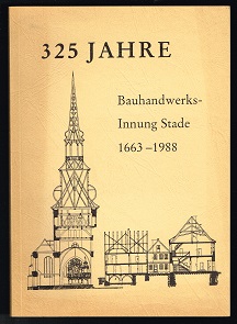 Image du vendeur pour 325 Jahre Bauhandwerks-Innung Stade: 1663-1988. - mis en vente par Libresso Antiquariat, Jens Hagedorn