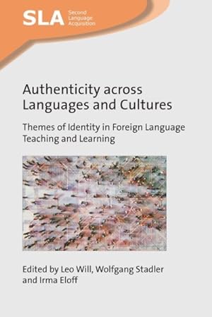 Imagen del vendedor de Authenticity Across Languages and Cultures : Themes of Identity in Foreign Language Teaching and Learning a la venta por GreatBookPrices