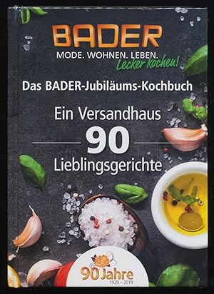 Bild des Verkufers fr Das BADER-Jubilums-Kochbuch : Ein Versandhaus 90 Lieblingsgerichte - 90 Jahre 1929 - 2019 zum Verkauf von Antiquariat Peda