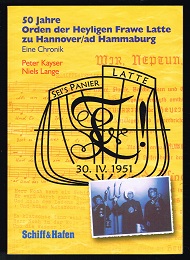 Bild des Verkufers fr 50 Jahre Orden der Heyligen Frawe Latte zu Hannover/ad Hammaburg: Eine Chronik. - zum Verkauf von Libresso Antiquariat, Jens Hagedorn