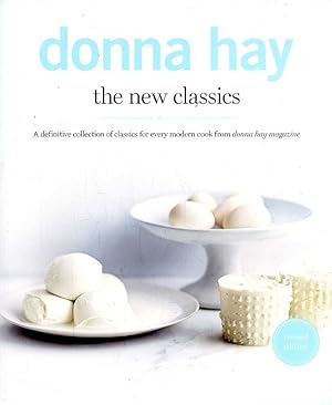 Immagine del venditore per The New Classics: A Definitive Collection of Classics from Donna Hay Magazine venduto da Great Southern Books