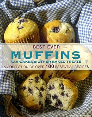 Seller image for Best Ever Muffins, Cupcakes & Other Baked Treats: 100 Essential Recipes for sale by Great Southern Books