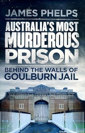 Australia's Most Murderous Prison: Behind the Walls of Goulburn Jail