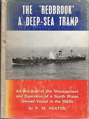 Seller image for The 'Redbrook'. A Deep-sea Tramp. An Account of the Management and Operation of a South Wales Owned Vessel in the 1960s for sale by Barter Books Ltd