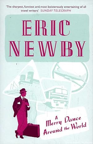 Seller image for A Merry Dance Around the World: The Best of Eric Newby for sale by Great Southern Books