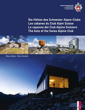 Bild des Verkufers fr Htten der Schweizer Alpen = Les cabanes des Alpin Suisse / Marco Volken ; Remo Kundert. Schweizer Alpen-Club, SAC. [Trad: Bertrand Semelet .] viersprachig d/f/i/e zum Verkauf von Antiquariat Mander Quell