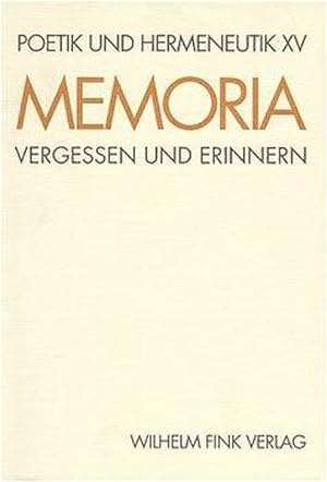 Seller image for Poetik und Hermeneutik, Bd.XV, Memoria: Vergessen und Erinnern for sale by Antiquariat Mander Quell