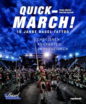 Bild des Verkufers fr Quick-March!: 15 Jahre Basel Tattoo   Emotionen, Anekdoten, Impressionen 15 Jahre Basel Tattoo   Emotionen, Anekdoten, Impressionen zum Verkauf von Antiquariat Mander Quell